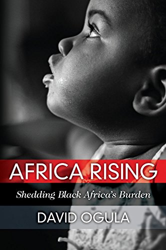 Shedding Black Africa's Burden by David Ogula